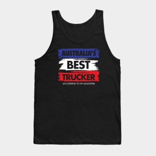 Australia's Best Trucker - According to My Daughter Tank Top